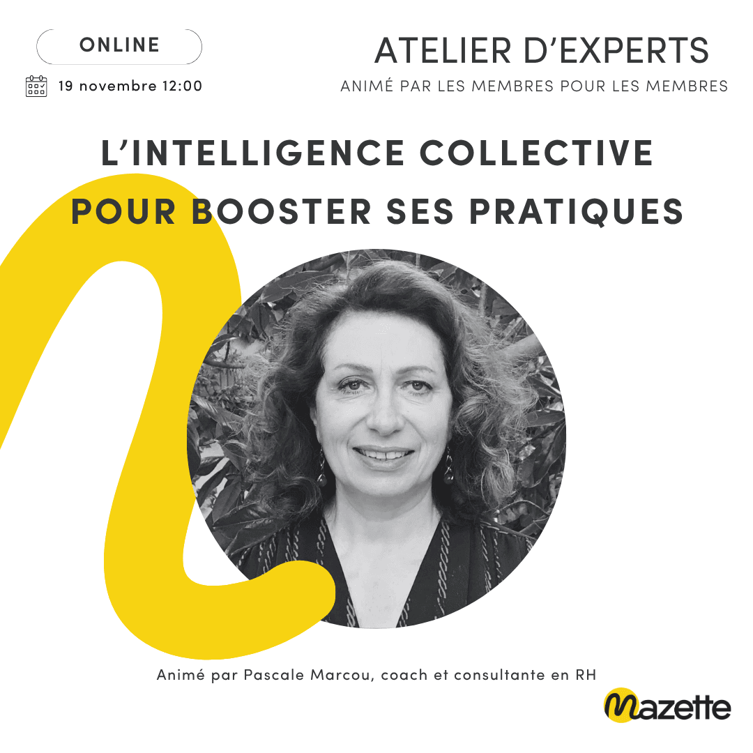 🤝 Atelier d’expert Mazette : Bénéficier de l’intelligence collective pour booster ses pratiques